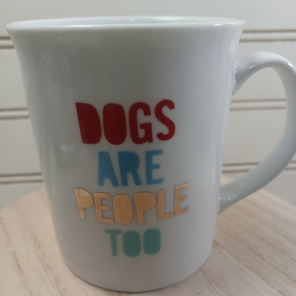 Coffee cup  FRINGE STUDIO Mug - Dogs Are People Too. 12oz 4" Condition is